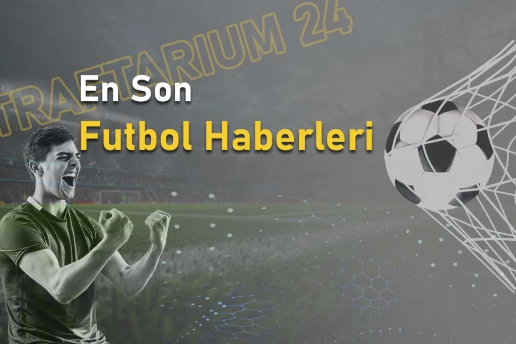 En-Son-Futbol-Haberleri