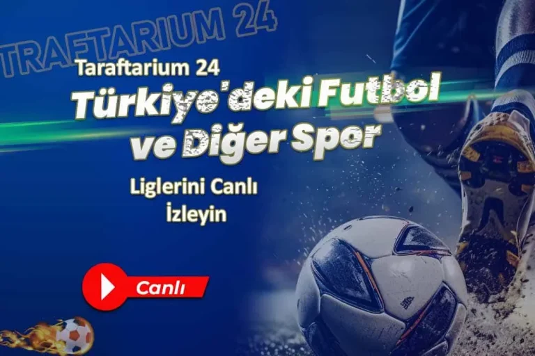 Taraftarium24 Üzerinden Türkiye’deki Futbol ve Diğer Spor Liglerini Canlı İzleyin